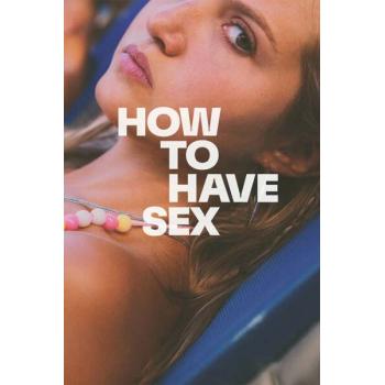 (ETA12th)How to Have Sex (2023)